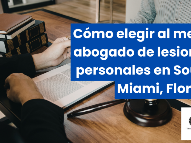 Cómo elegir al mejor abogado de lesiones personales en South Miami, Florida